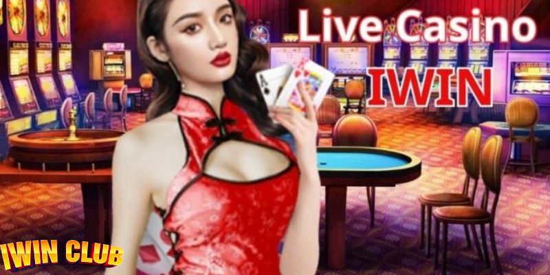 Live Casino Tại IWIN – Trải Nghiệm Sòng Bài Online Hàng Đầu