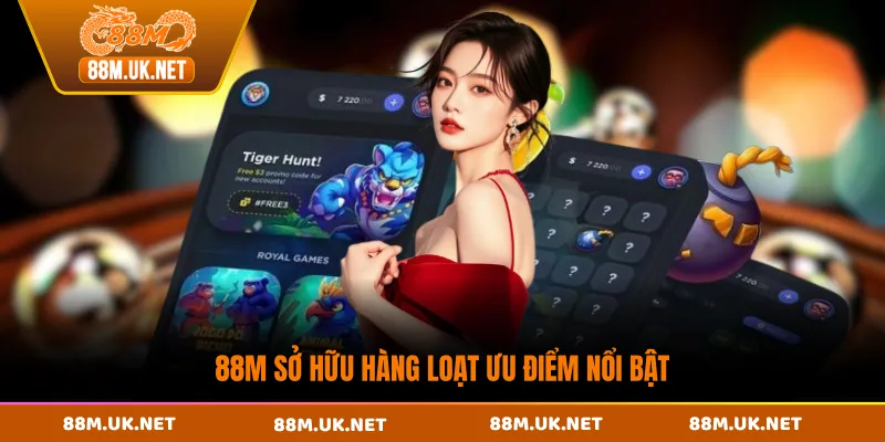 88M sở hữu hàng loạt ưu điểm nổi bật