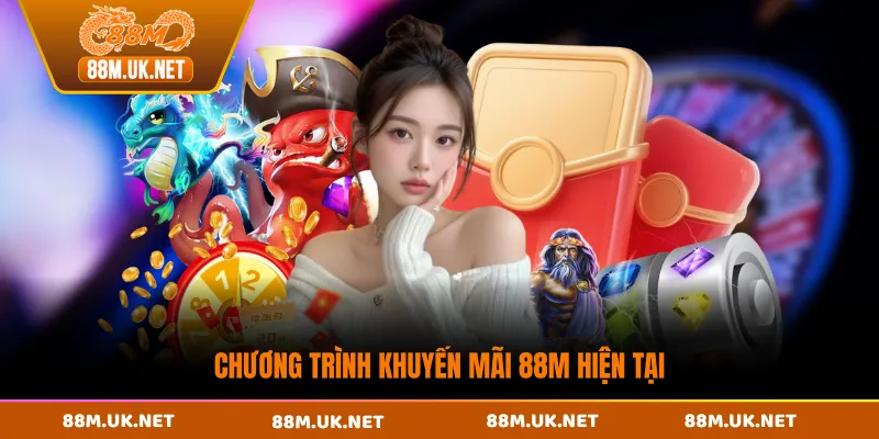 Chương trình khuyến mãi 88M hiện tại
