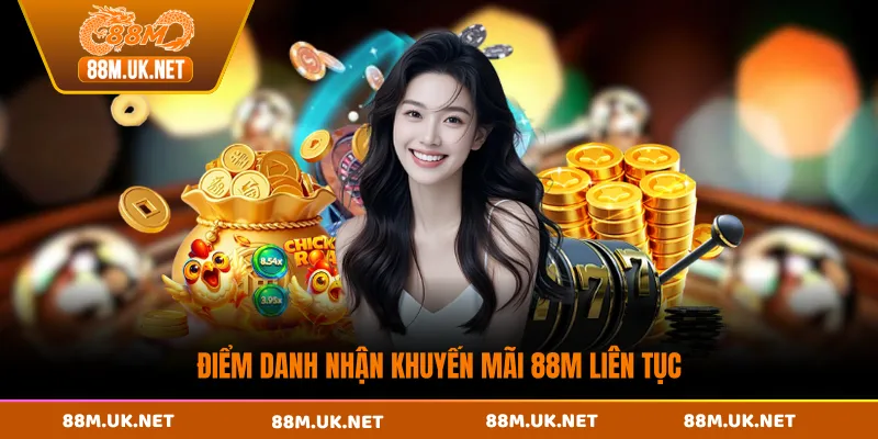 Điểm danh nhận khuyến mãi 88M liên tục