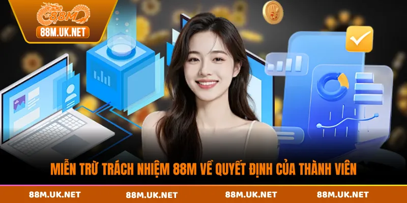 Miễn trừ trách nhiệm 88M về quyết định của thành viên